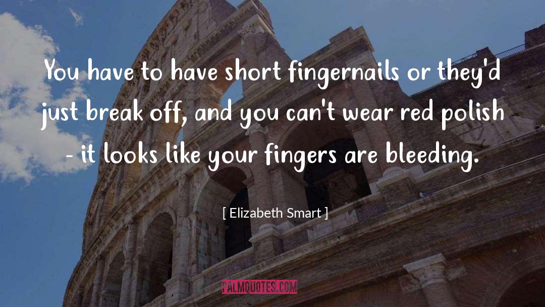Fingernails quotes by Elizabeth Smart