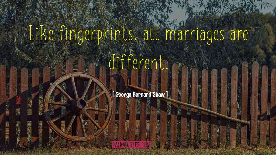 Fingerprints quotes by George Bernard Shaw