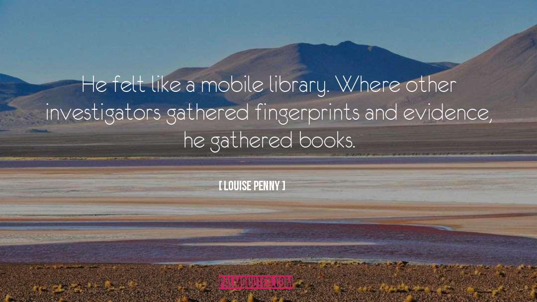 Fingerprints quotes by Louise Penny