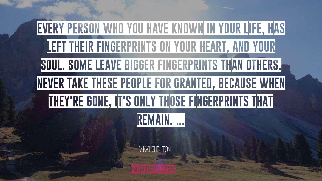 Fingerprints quotes by Vikki Shelton