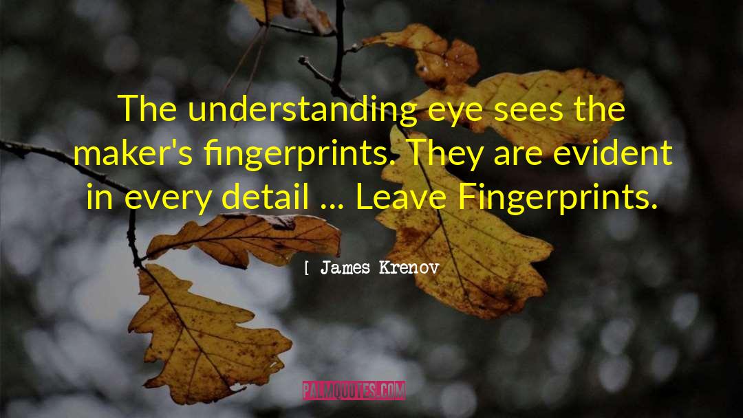 Fingerprints quotes by James Krenov