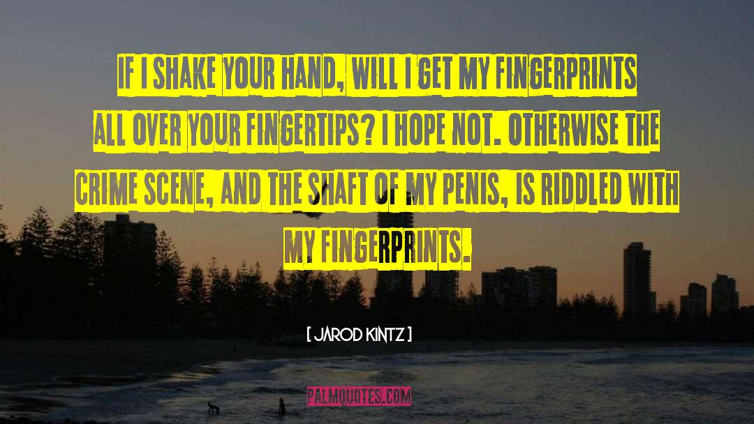 Fingertips quotes by Jarod Kintz