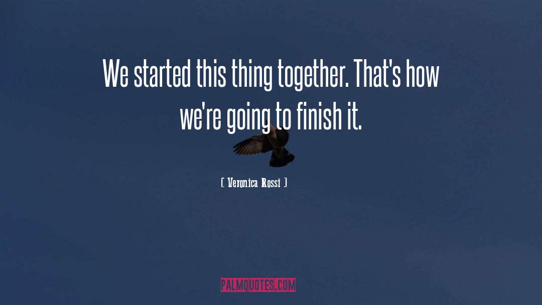 Finish It quotes by Veronica Rossi