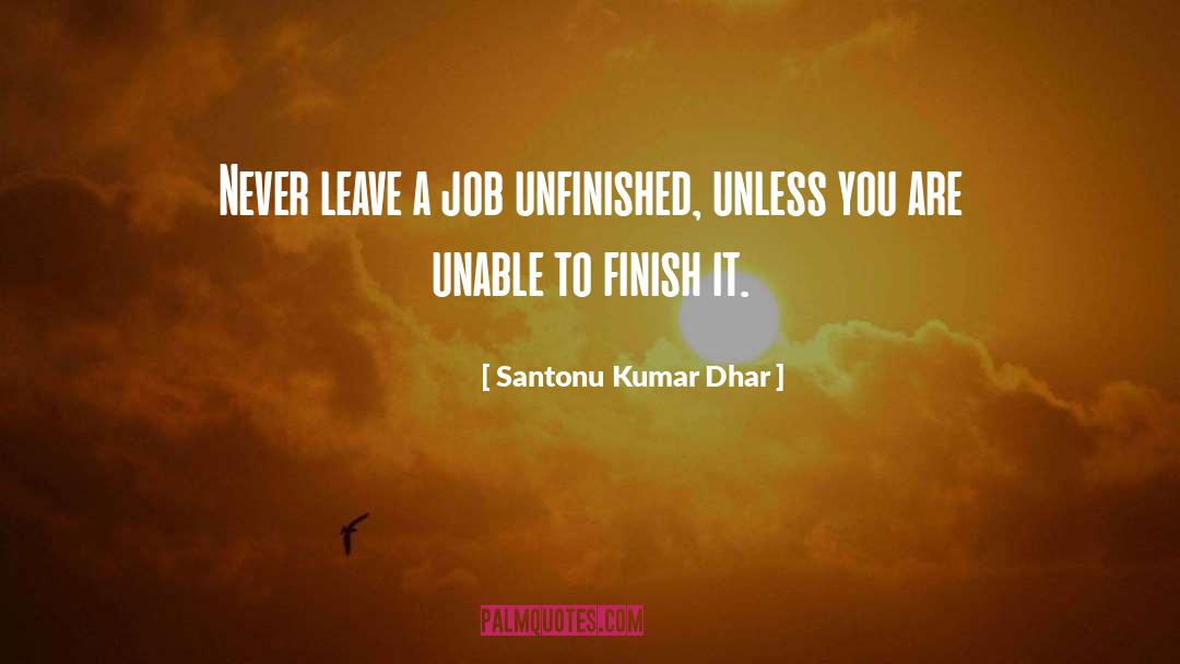 Finish It quotes by Santonu Kumar Dhar
