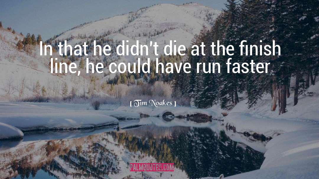 Finish Line quotes by Tim Noakes