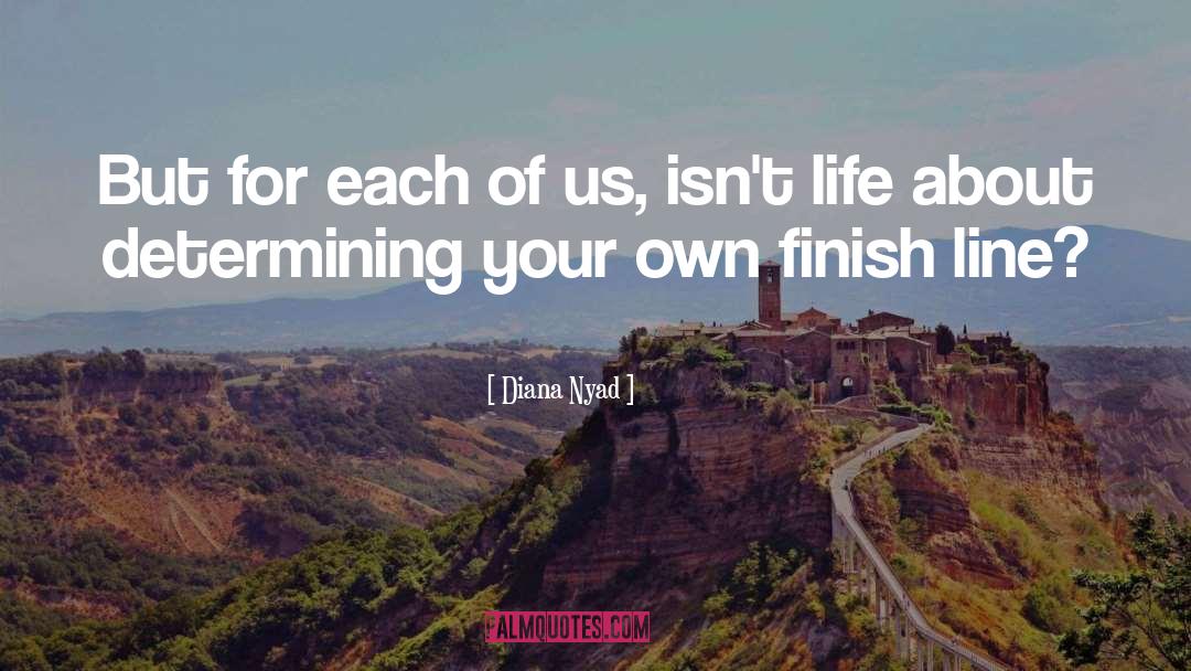 Finish Line quotes by Diana Nyad