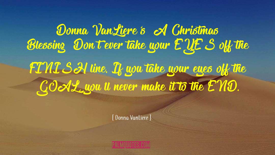 Finish Line quotes by Donna VanLiere