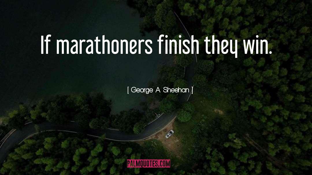 Finish quotes by George A. Sheehan