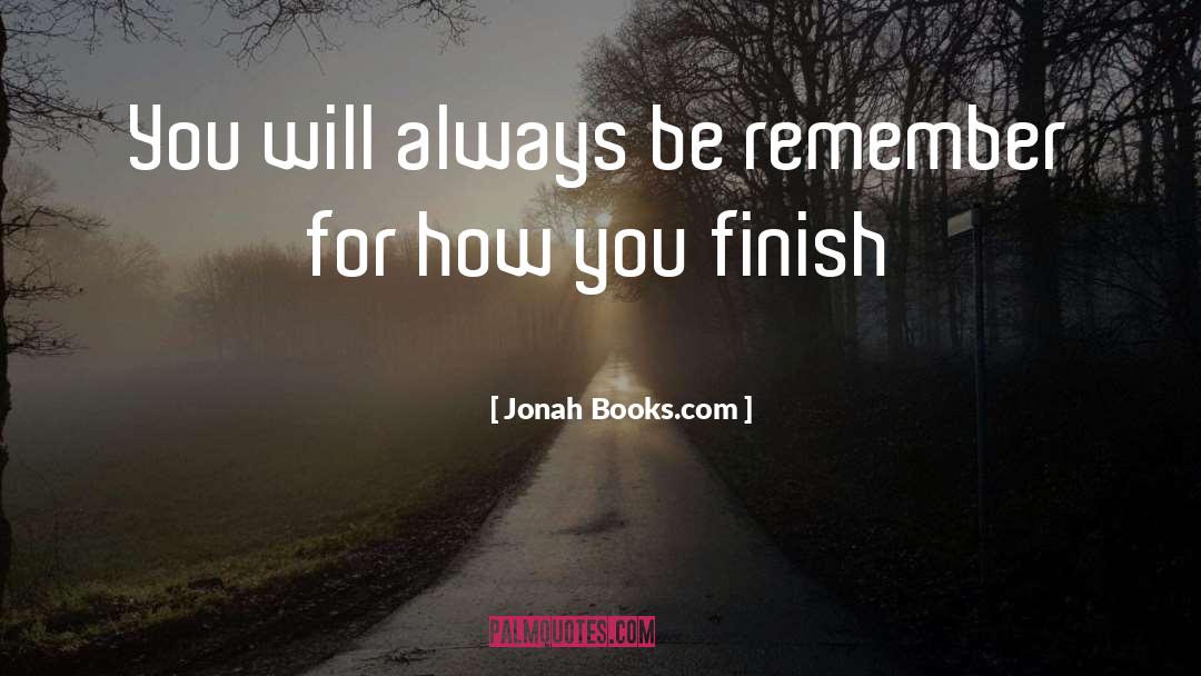 Finish quotes by Jonah Books.com