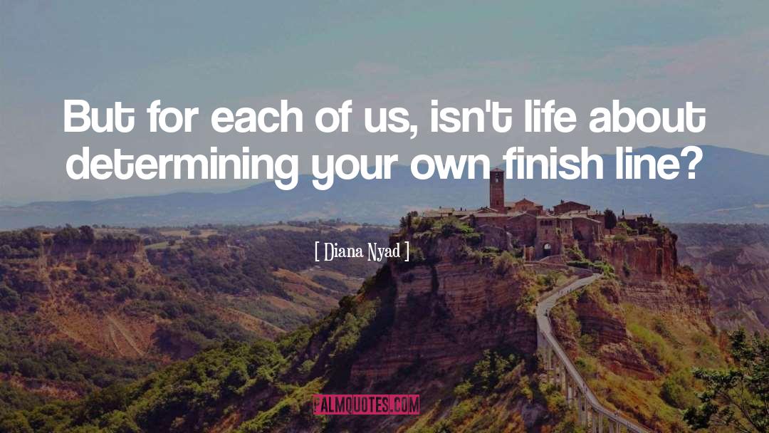 Finish quotes by Diana Nyad