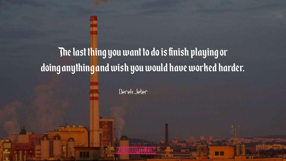 Finish quotes by Derek Jeter