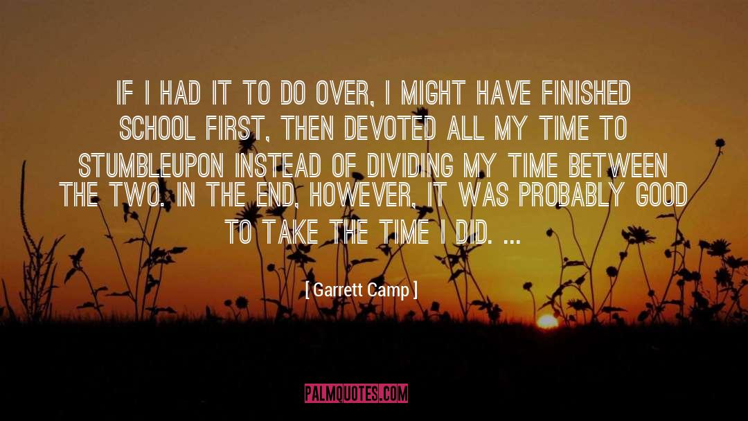 Finished School quotes by Garrett Camp