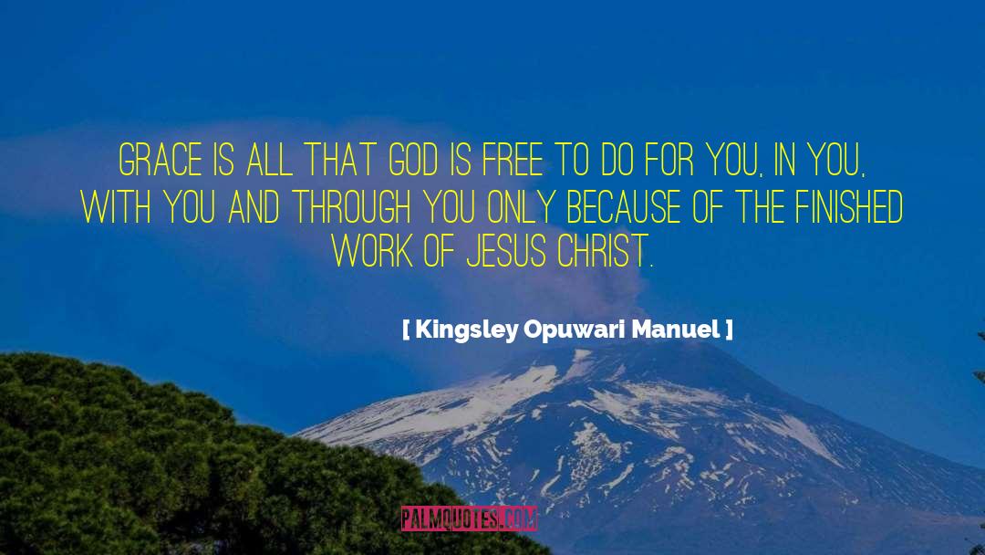 Finished Work quotes by Kingsley Opuwari Manuel