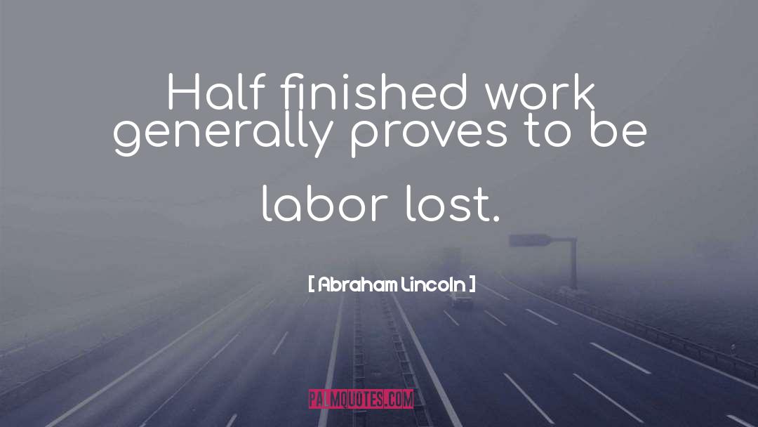 Finished Work quotes by Abraham Lincoln