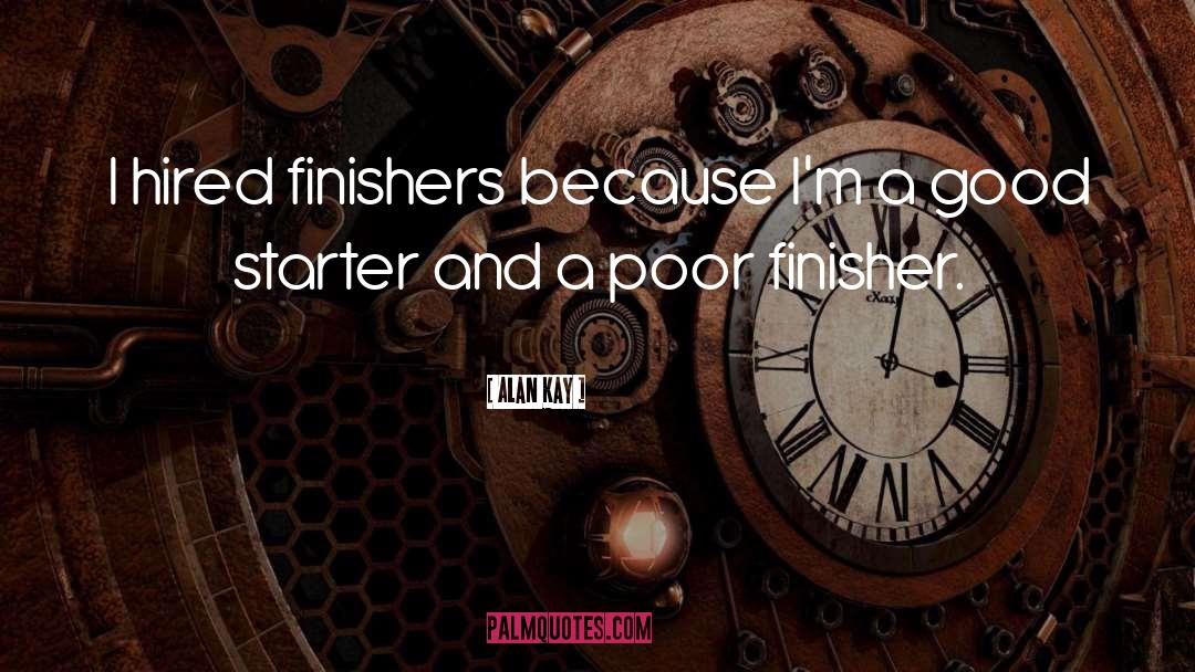 Finishers quotes by Alan Kay