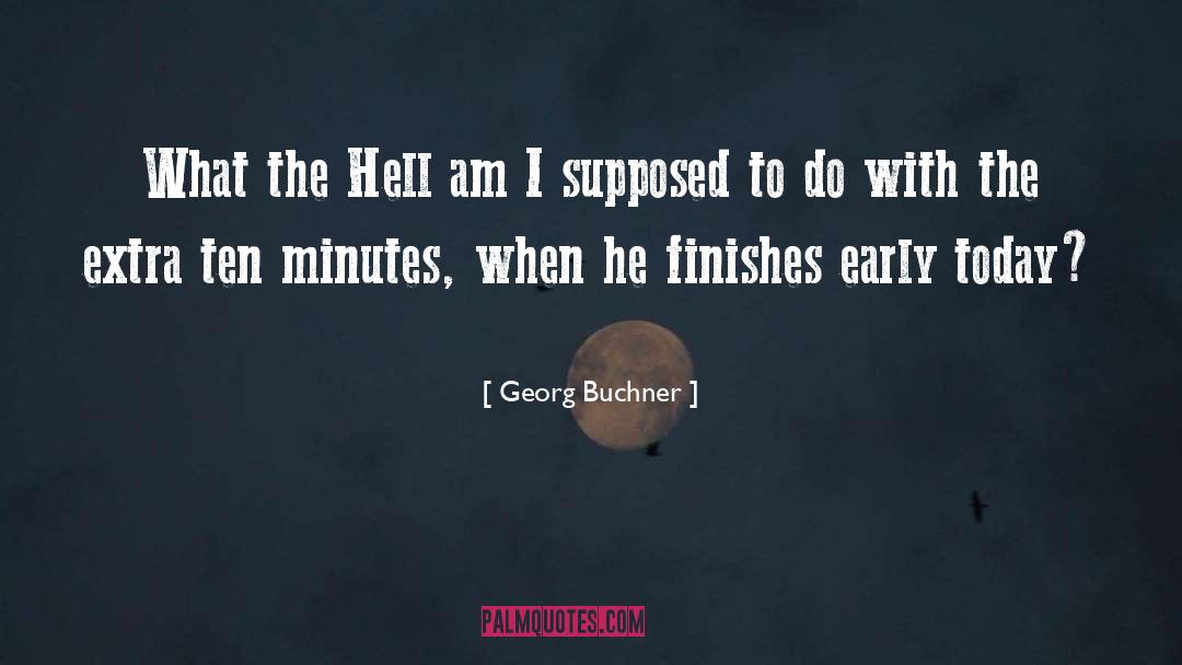 Finishes quotes by Georg Buchner