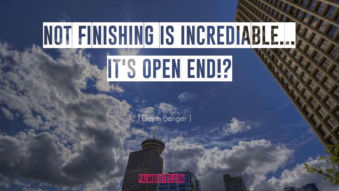 Finishing It quotes by Deyth Banger