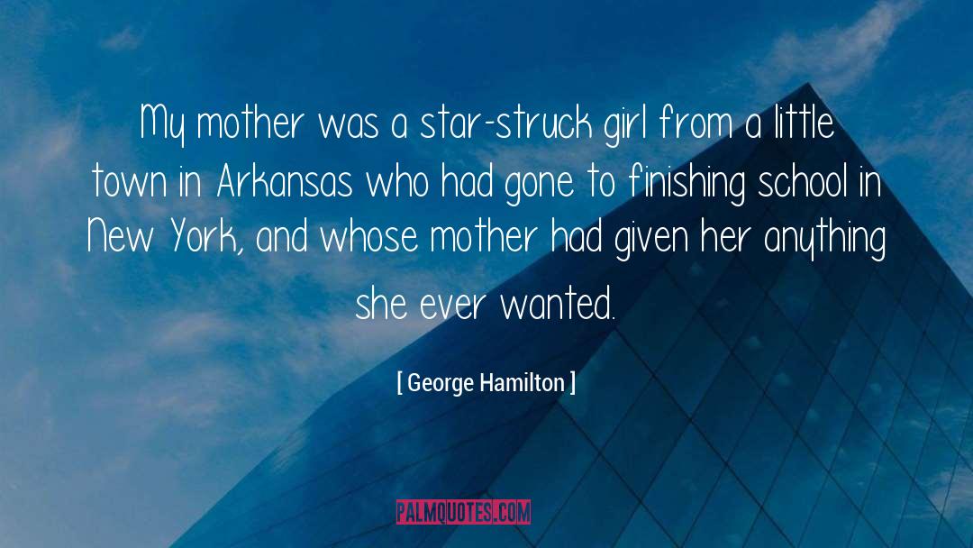 Finishing School quotes by George Hamilton