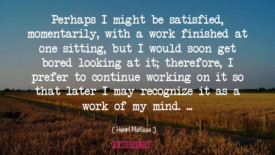 Finishing Well quotes by Henri Matisse