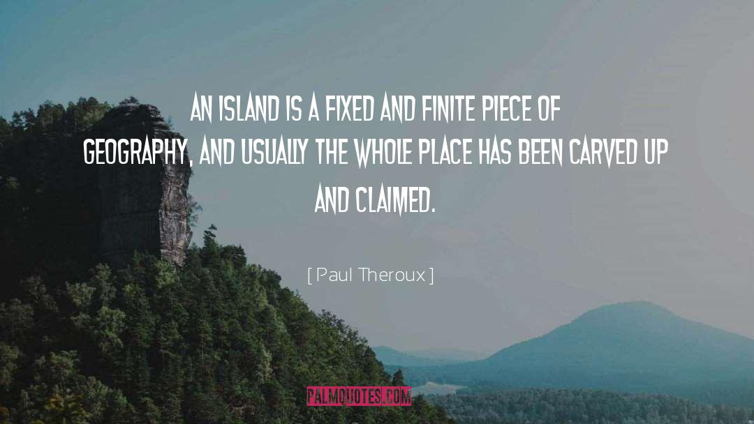 Finite quotes by Paul Theroux