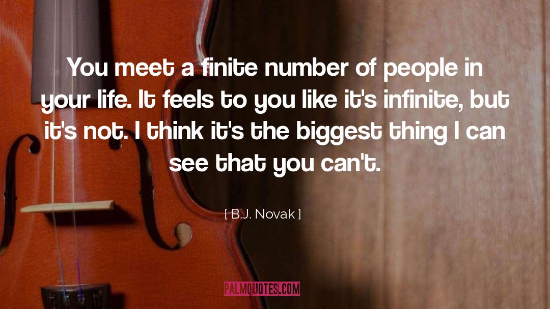 Finite quotes by B.J. Novak