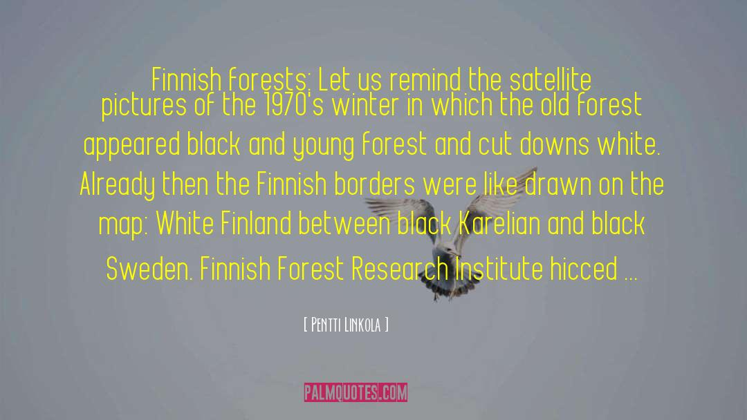 Finland quotes by Pentti Linkola