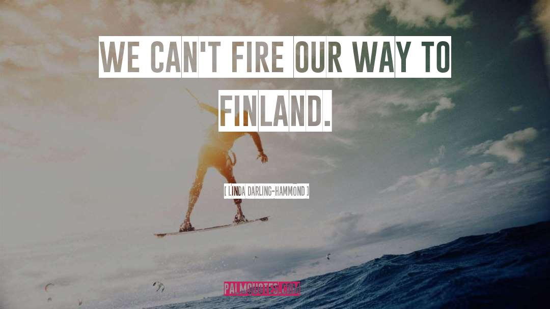 Finland quotes by Linda Darling-Hammond
