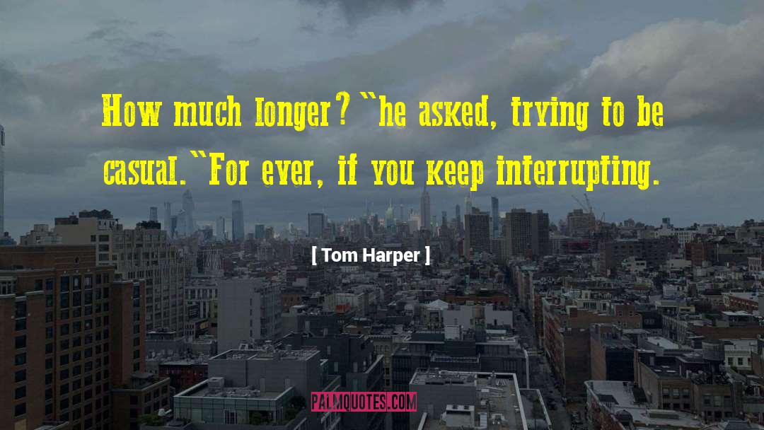 Finleigh Harper quotes by Tom Harper