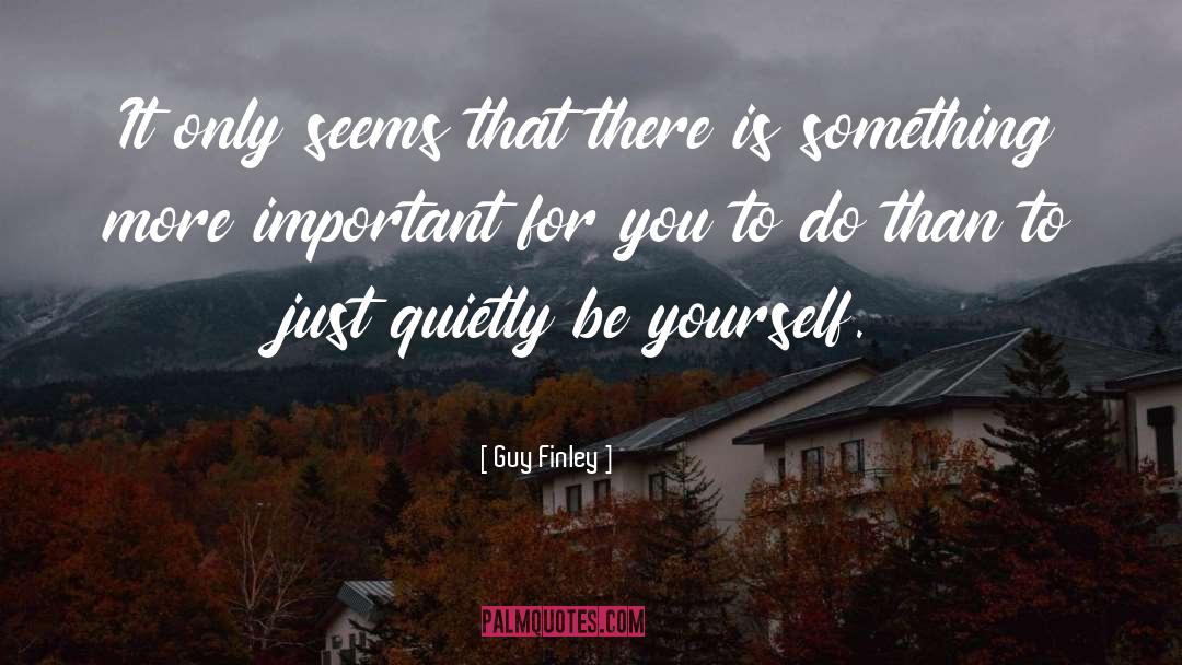 Finley quotes by Guy Finley