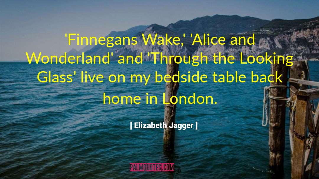 Finnegans quotes by Elizabeth Jagger
