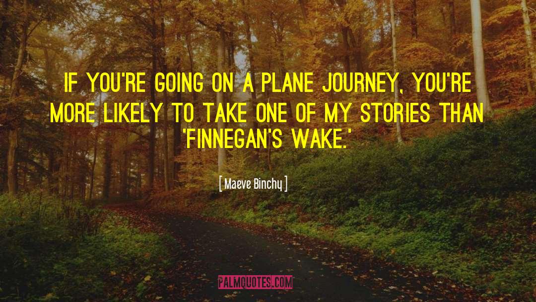 Finnegans Wake quotes by Maeve Binchy