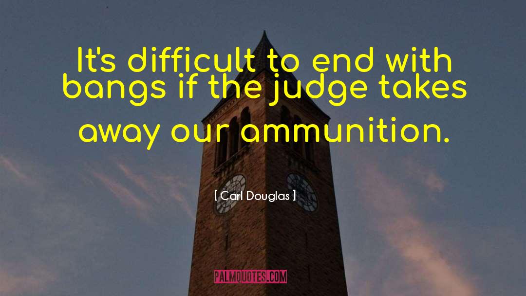 Fiocchi Ammunition quotes by Carl Douglas