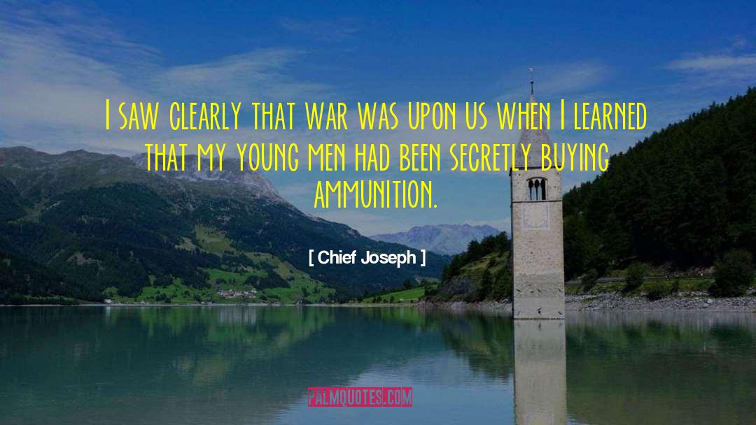 Fiocchi Ammunition quotes by Chief Joseph