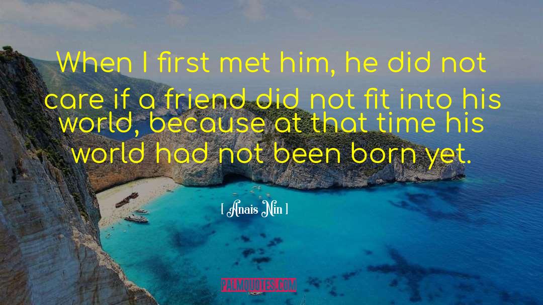 Fiona Friend quotes by Anais Nin