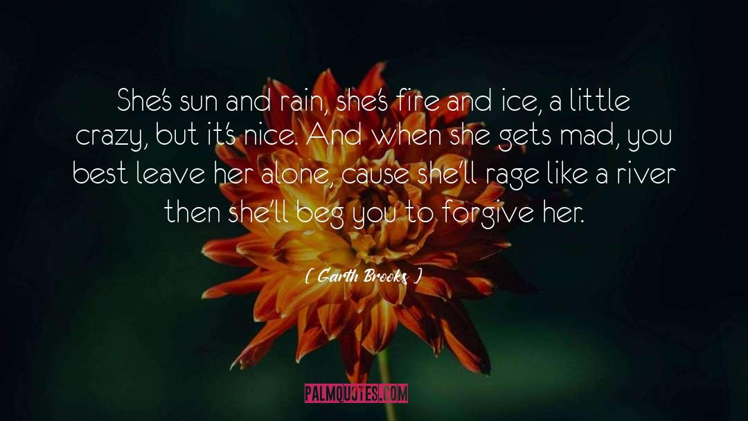 Fire And Ice quotes by Garth Brooks