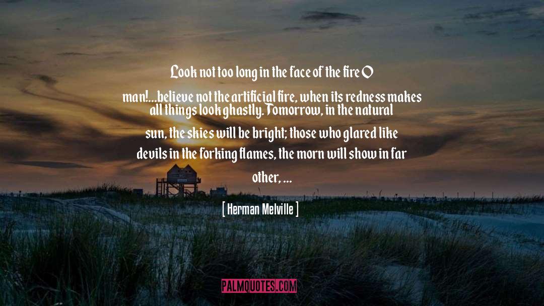 Fire And Rain quotes by Herman Melville