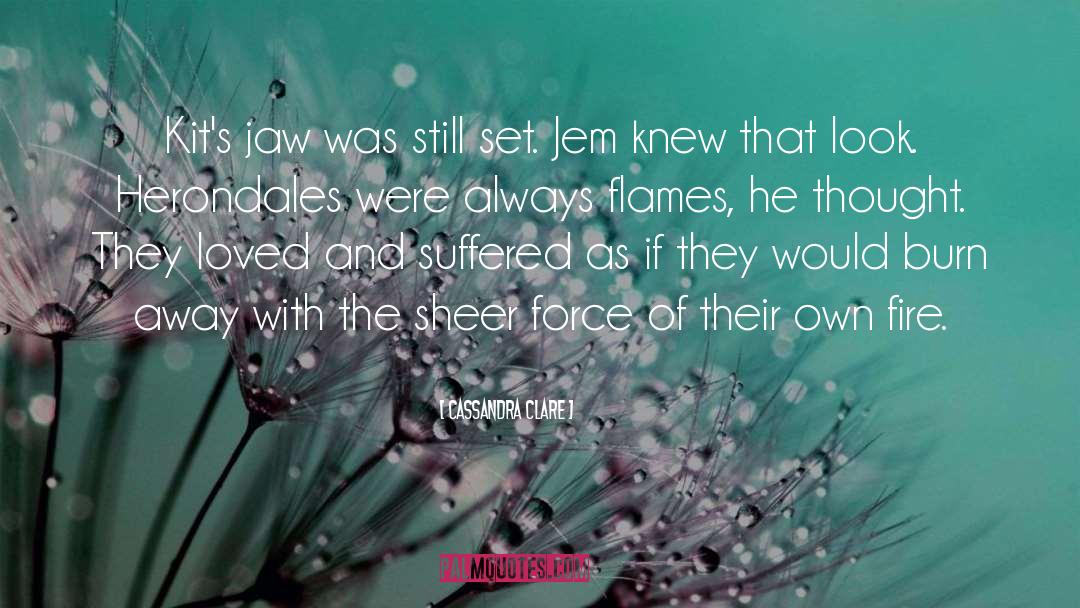 Fire And Thorns quotes by Cassandra Clare
