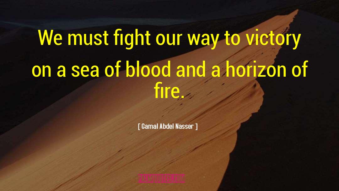 Fire And Thorns quotes by Gamal Abdel Nasser