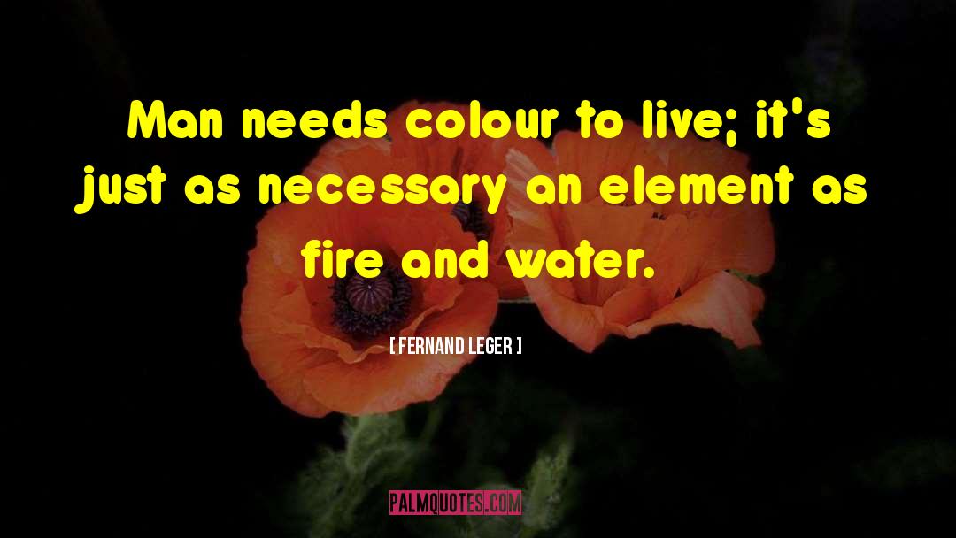 Fire And Water quotes by Fernand Leger