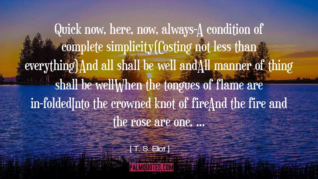 Fire Baptized quotes by T. S. Eliot