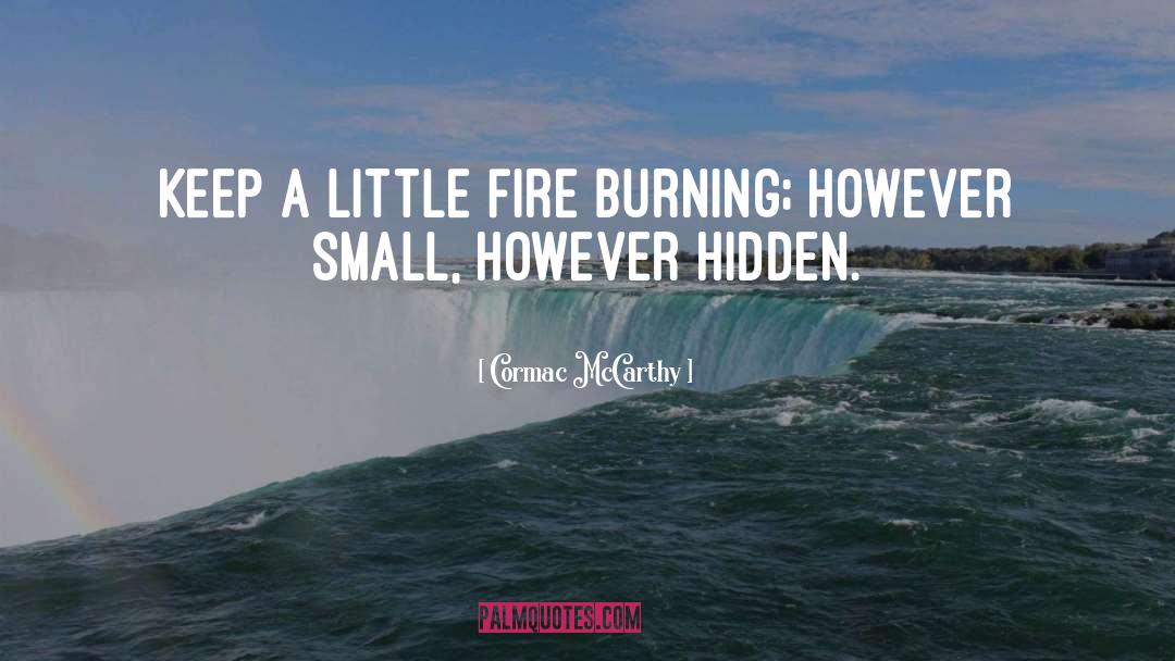 Fire Burning quotes by Cormac McCarthy