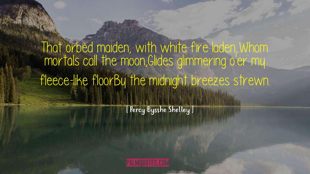 Fire Burning quotes by Percy Bysshe Shelley
