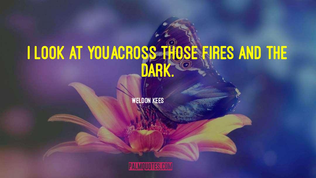 Fire Code quotes by Weldon Kees
