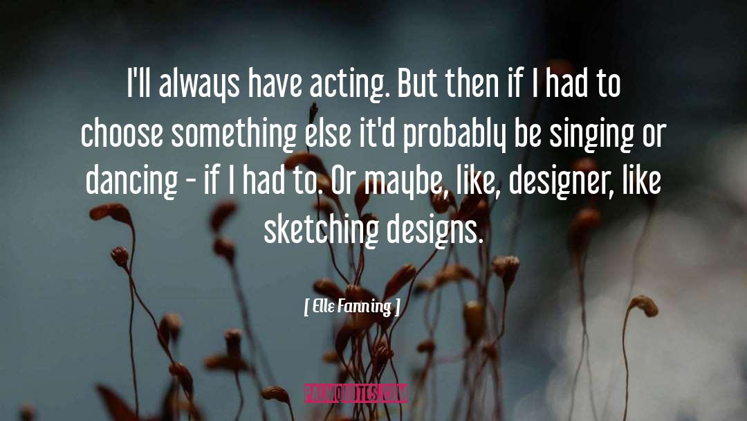 Fire Dancing quotes by Elle Fanning