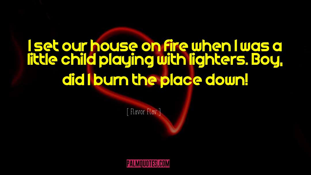 Fire Dancing quotes by Flavor Flav