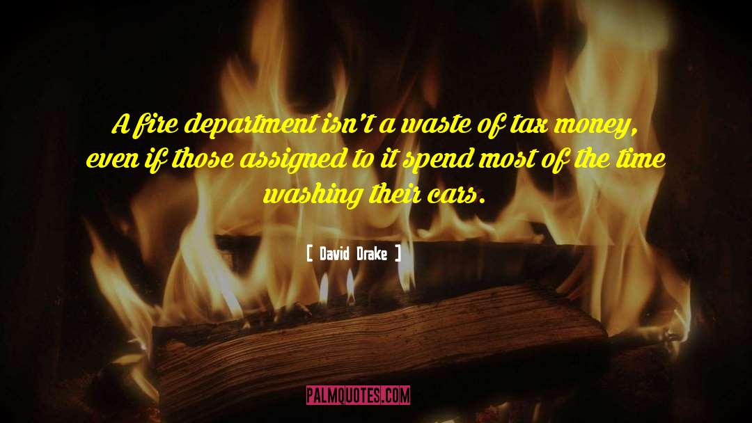 Fire Department quotes by David Drake