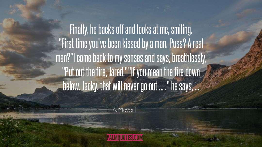 Fire Down Below quotes by L.A. Meyer