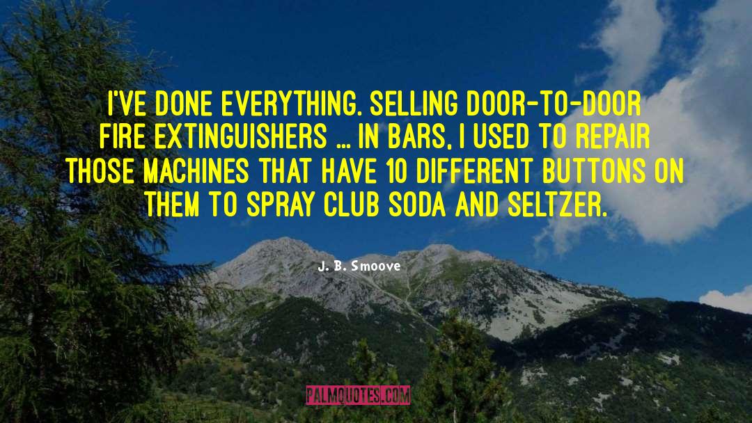 Fire Extinguishers quotes by J. B. Smoove