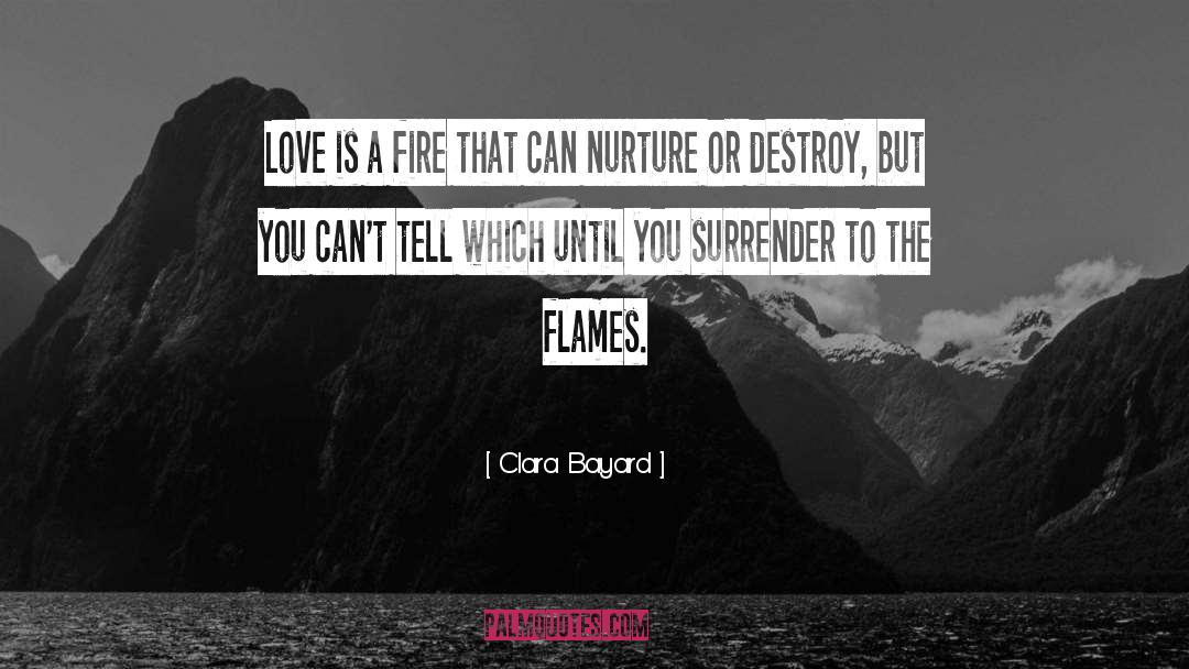 Fire Fighter quotes by Clara Bayard