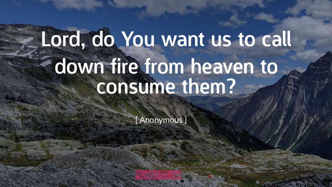 Fire From Heaven quotes by Anonymous